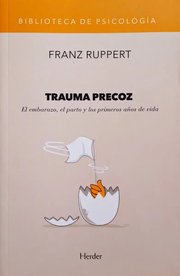 Portada de Franz Ruppert - Trauma Precoz - Ed. Herder