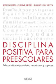 Portada de Disciplina Positiva Para Preescolares, De Nelsen, Jane. Editorial Medici, Tapa Blanda En Español