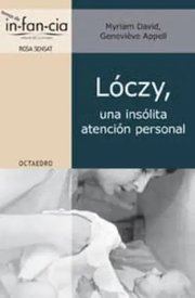 Portada de Loczy, Una Insolita Atencion Personal, De David, Myriam. Editorial Octaedro, Tapa Blanda En Español