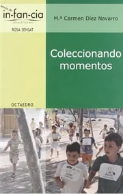 Portada de Libro Coleccionando Momentos, De Mª Carmen Díez Navarro. Editorial Editorial Octaedro