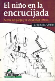 Portada de Libro El Nino En La Encrucijada, De Graciela Giraldi. Editorial Homosapiens Ediciones, Tapa Blanda