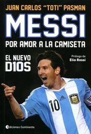 Portada de Messi, Por Amor A La Camiseta. El Dios