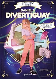 Portada de Caos En El Instituto, De Divertiguay Daniela. Editorial Montena, Tapa Blanda En Español, 2022