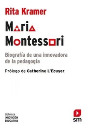 Portada de Libro: Maria Montessori. Kramer, Rita. Sm (cesma)