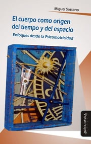 Portada de El Cuerpo Como Origen Del Tiempo Y Del Espacio