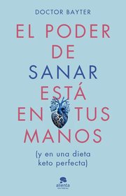 Portada de El Poder De Sanar Esta En Tus Manos, De Doctor Bayter. Editorial Alienta Editorial En Español, 2024