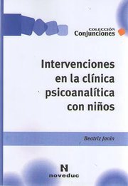 Portada de Intervenciones En La Clinica Psicoanalitica Con Niños