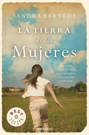 Portada de La Tierra De Las Mujeres, De Barneda, Sandra. Editorial Debolsillo, Tapa Blanda En Español