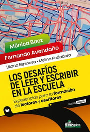 Portada de Libro Los Desafíos De Leer Y Escribir En La Escuela, De Experiencias Para La Formación De Lectores Y Escritores. Editorial Homosapiens Ediciones, Tapa Blanda