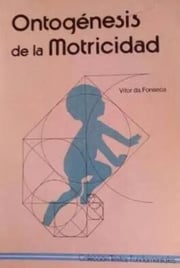 Portada de Ontogenesis De La Motricidad, De Fonseca, Vitor Da. Editorial Juan A. García Núñez Editor, 1988, Tapa Blanda En Español