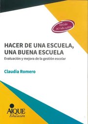 Portada de Hacer De Una Escuela, Una Buena Escuela, De Romero, Claudia. Editorial Aique, Tapa Blanda En Español, 2018