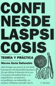 Portada de Confines De Las Psicosis. Teoría Y Práctica., De Nieves Soria. Editorial Del Bucle, Tapa Blanda, Edición Papel En Español, 2020