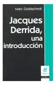 Portada de Libro Jacques Derrida, Una Introducción, De Goldschmit, Marc. Editorial Nueva Visión