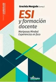 Portada de Esi Y Formacion Docente - Mariposas Mirabal En Foco Morgade