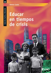 Portada de Libro Educar En Tiempos De Crisis, De Ramon Casals. Editorial Grao, Tapa Blanda