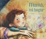 Portada de Libro Mama, Mi Hogar, De Laura Richichi. Editorial La Cuentería Respetuosa, Tapa Dura