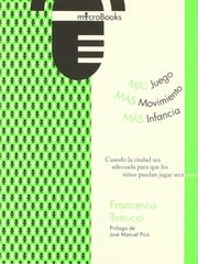 Portada de Libro Más Juego, Más Movimiento: Más Infancia, De Francesco Tonucci. Editorial Mapas Colectivos, Tapa Blanda
