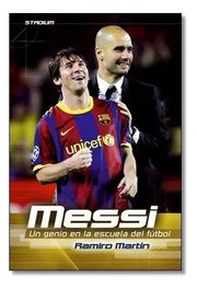 Portada de Libro De Fútbol: Messi, Un Genio En La Escuelita Del Fútbol