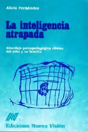 Portada de La Inteligencia Atrapada - Alicia Fernandez -nvision