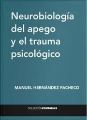 Portada de Neurobiología Del Apego Y El Trauma Psicológico