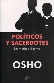 Portada de Politicos Y Sacerdotes. La Mafia Del Alma, De Osho. Editorial Kairos, Tapa Blanda En Español, 2018