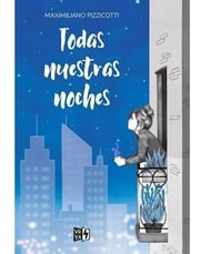 Portada de Todas Nuestras Noches - Maximiliano Pizzicotti - Vr Ya