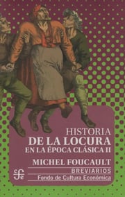 Portada de Historia De La Locura En La Epoca Clasica Ii - Michael Fouca