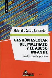 Portada de Gestion Escolar Del Maltrato Y El Abuso Infantil - Castro Sa
