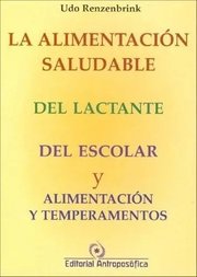 Portada de Libro La Alimentación Del Lactante - Renzenbrink, Berlin, De Renzenbrink, Berlin. Editorial Antroposófica