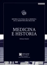 Portada de Historia Cultural De La Medicina En Argentina, De Amante - Hospital Italiano. Editorial Del Hospital Italiano En Español