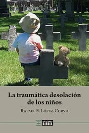 Portada de La Traumatica Desolacion De Los Niños - Rafael Lopez Corvo