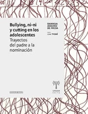 Portada de Bullying, Ni-ni Y Cutting En Los Adolescentes, De Damasia Amadeo De Freda. Editorial Universidad De San Martínedita (c), Tapa Blanda En Español, 2019