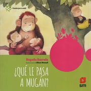 Portada de Qué Le Pasa A Mugán? - Cuentos Para Sentir, De Ibarrola, Begoña. Editorial Sm Ediciones, Tapa Blanda En Español, 2018