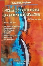 Portada de Psicoanalisis, Escuela Inglesa, Sus Aportes, De Carlos Tewel. Editorial Ricardo Vergara, Tapa Blanda En Español, 2021