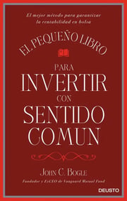 Portada de El Pequeño Libro Para Invertir Con Sentido Comun