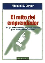Portada de El Mito Del Emprendedor, De Gerber, Michael E.. Editorial Ediciones Paidós, Tapa Blanda En Español