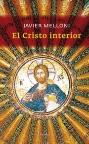 Portada de Javier Melloni El Cristo Interior Teología Y Meditación
