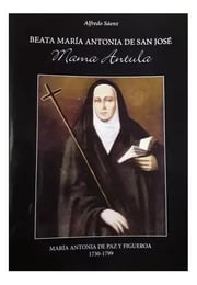 Portada de Beata Maria Antonia De San Jose, Mamá Antula - Alfredo Sáenz