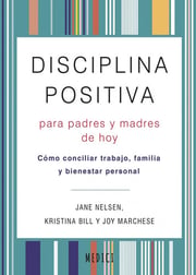 Portada de Disciplina Positiva Para Padres Y Madres De Hoy - Jane, Nels