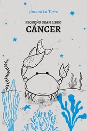 Portada de Pequeño Gran Libro: Cáncer - Jimena La Torre - Grijalbo