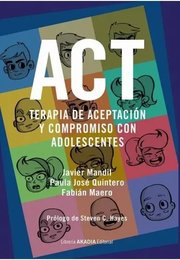 Portada de Act Terapia De Aceptacion Y Compromiso Con Adolescentes