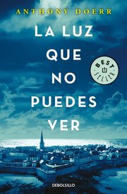 Portada de Luz Que No Puedes Ver,la - Doerr, Anthony