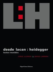 Portada de Desde Lacan: Heidegger, De Jorge Alemán. Editorial Miguel Gómez Ediciones, Tapa Blanda, Edición 1 En Español, 2009