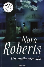 Portada de Un Sueño Atrevido Nora Roberts