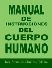 Portada de Manual De Instrucciones Del Cuerpo Humano