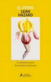 Portada de El Útero, De Leah Hazard. Editorial Salamandra Ediciones En Español