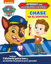 Portada de Chase Va Al Dentista Aprendo Con La Patrulla Canina, De Nickelodeon. Editorial Beascoa, Tapa Dura En Español