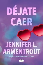 Portada de Dejate Caer ( Te Esperare 4 ) Jennifer L. Armentrout