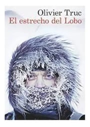 Portada de El Estrecho Del Lobo (áncora & Delfín): El Estrecho Del Lobo (áncora & Delfín), De Olivier Truc. Editorial Planeta, Tapa Blanda, Edición 1 En Español, 2015