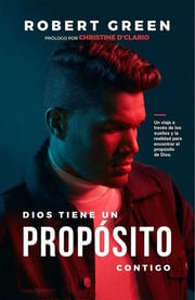 Portada de Dios Tiene Un Propósito Contigo - Robert Green